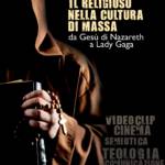 Il religioso nella cultura di massa. Da Gesù di Nazareth a Lady Gaga