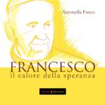 Francesco. Il calore della speranza